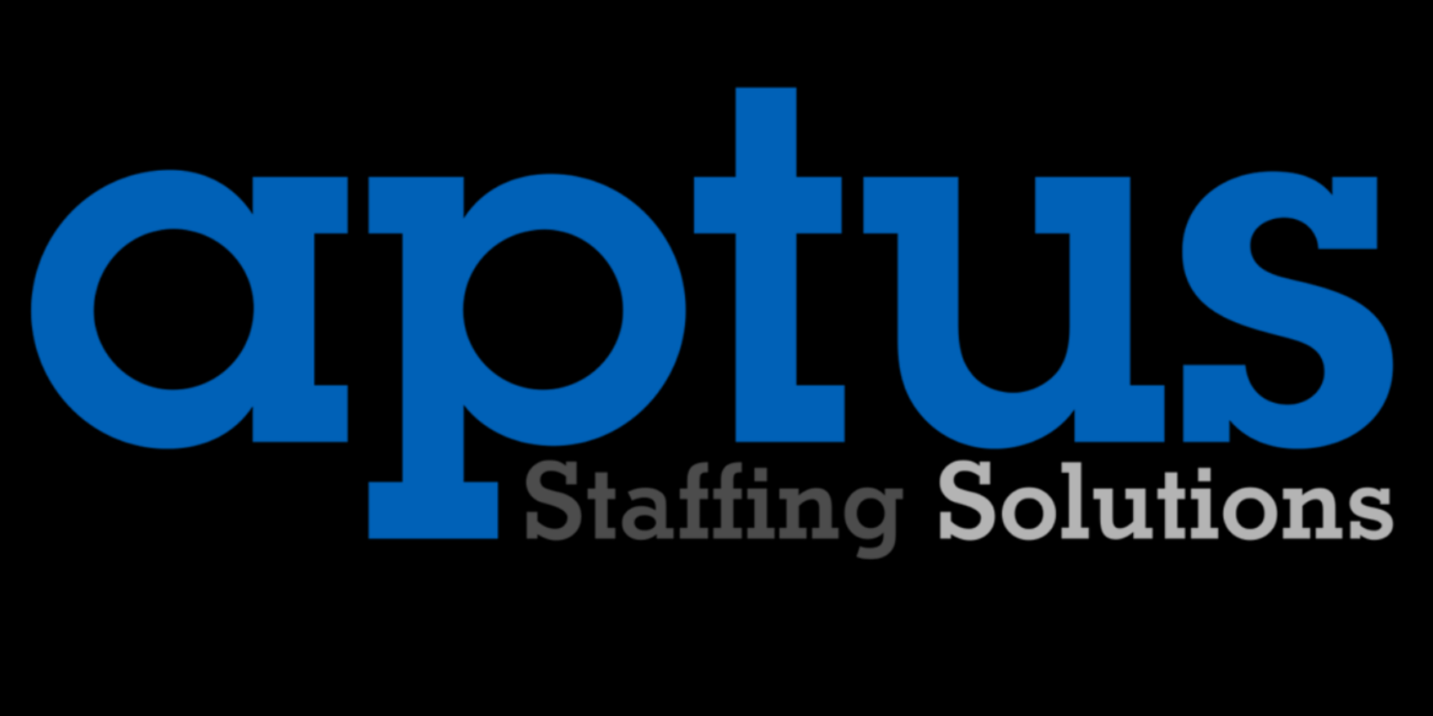 APTUS Staffing Solutions: Meeting Ever-Changing Workforce Needs